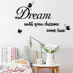 "Dream until you dreams come true " Inspiration quote Wall Art Decal