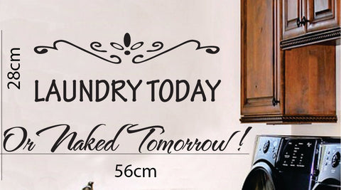 "Laundry Today Or naked Tomorrow !" Removable wall sticker
