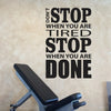 Image of "Don't Stop When You Are Tired Stop When You Are Done" Home Gym Removable Wall sticker Vinyl Wall Decals Mural