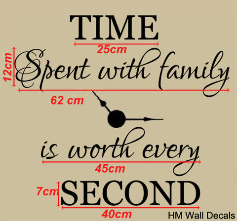 " Time spent with family is worth every second" Quote Removable wall decal