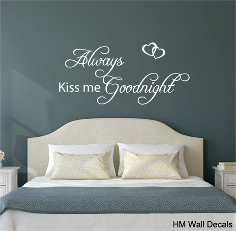 "ALWAYS KISS ME GOOD NIGHT" wall art decal Removable wall sticker Mural
