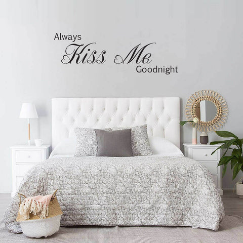 "Always kiss me goodnight" Bed head wall decal quote Wall Sticker Mural
