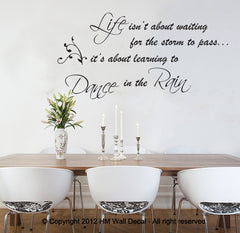 " Life isn't about waiting for the storm to pass..." inspirational quote wall art decal