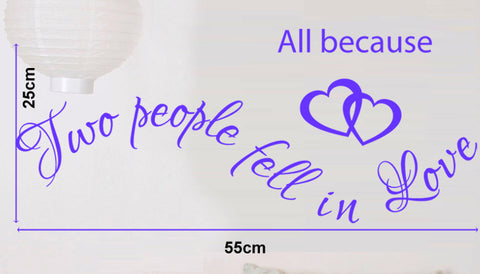 "All because two people fell in love " Wall Art Decal Removable wall sticker Mural