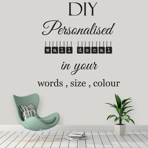 DIY Personalise Your OWN design Wall Decal for home or business